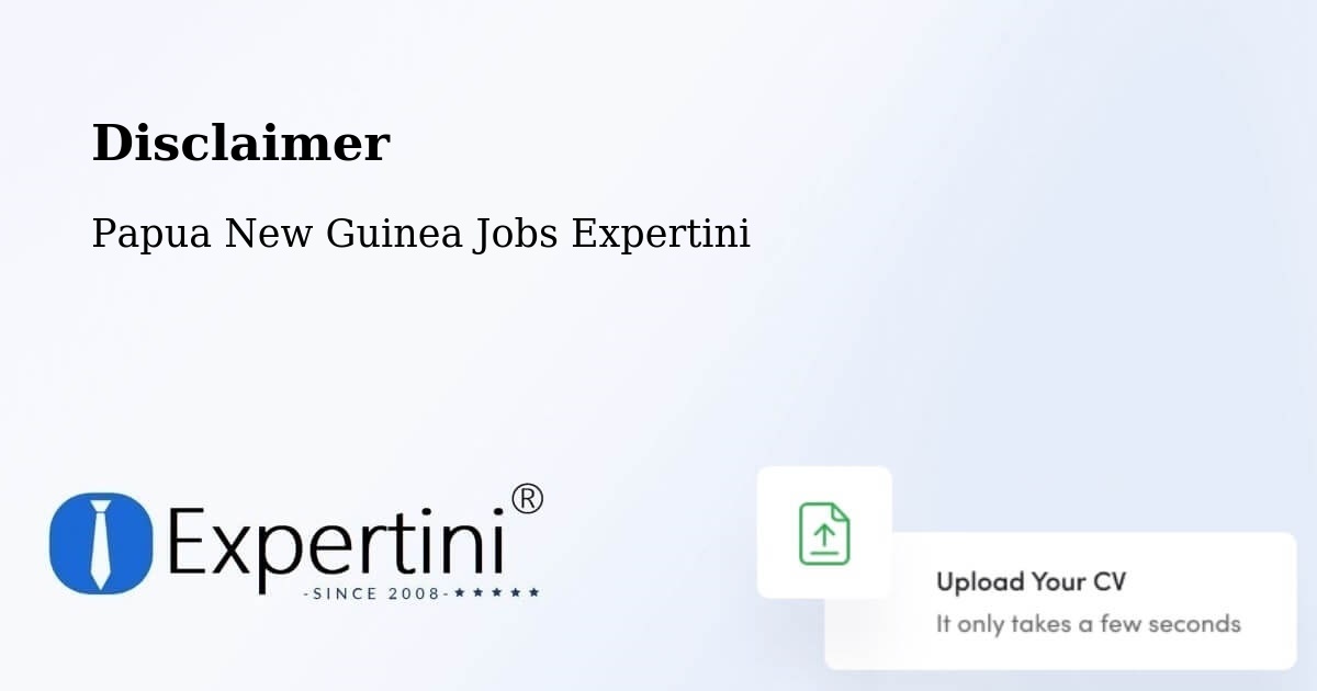 Disclaimer – Madang - Papua New Guinea Jobs Expertini